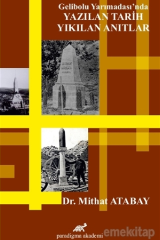 Gelibolu Yarımadası’nda Yazılan Tarih Yıkılan Anıtlar