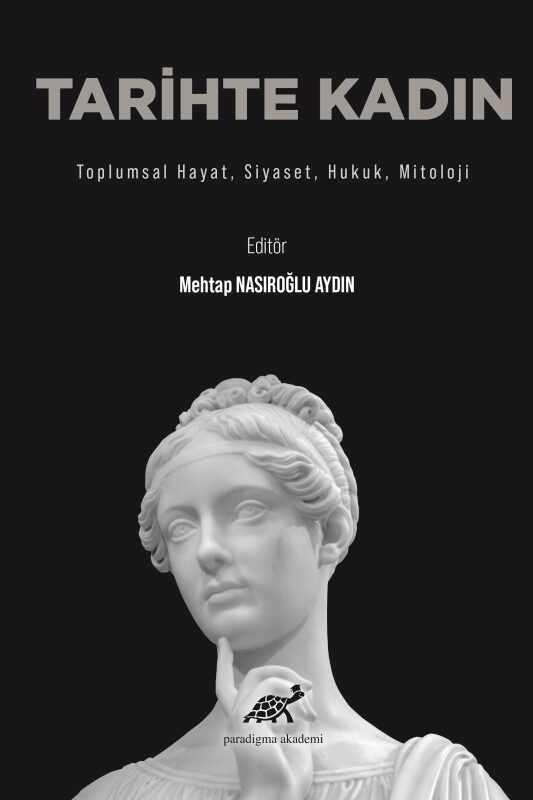 Tarihte Kadın Toplumsal Hayat, Siyaset, Hukuk, Mitoloji