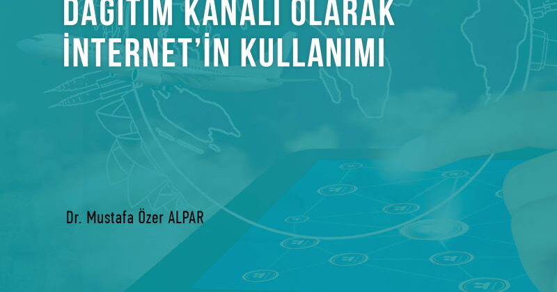 Seyahat Acentalarında Dağıtım Kanalı Olarak İnternetin Kullanımı