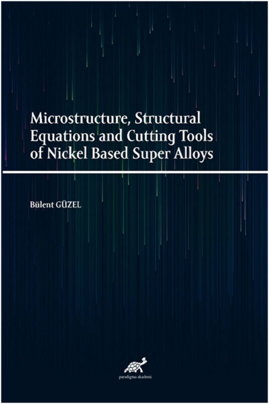 Microstructure, Structural Equations and Cutting Tools of Nickel Based Super Alloys