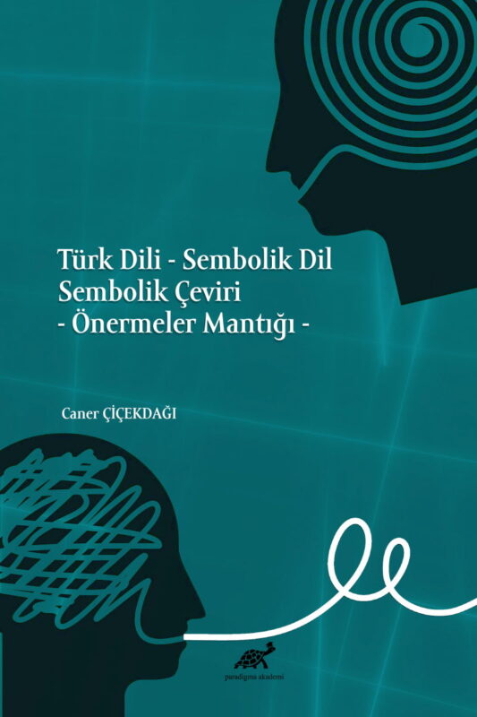 Türk Dili – Sembolik Dil Sembolik Çeviri – Önermeler Mantığı –
