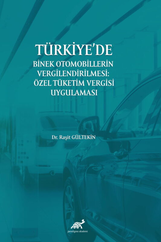 Türkiye’de Binek Otomobillerin Vergilendirilmesi: Özel Tüketim Vergisi Uygulaması