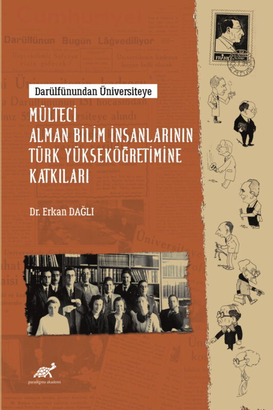 Darülfûnundan Üniversiteye Mülteci Alman Bilim İnsanlarının Türk Yükseköğretimine Katkıları