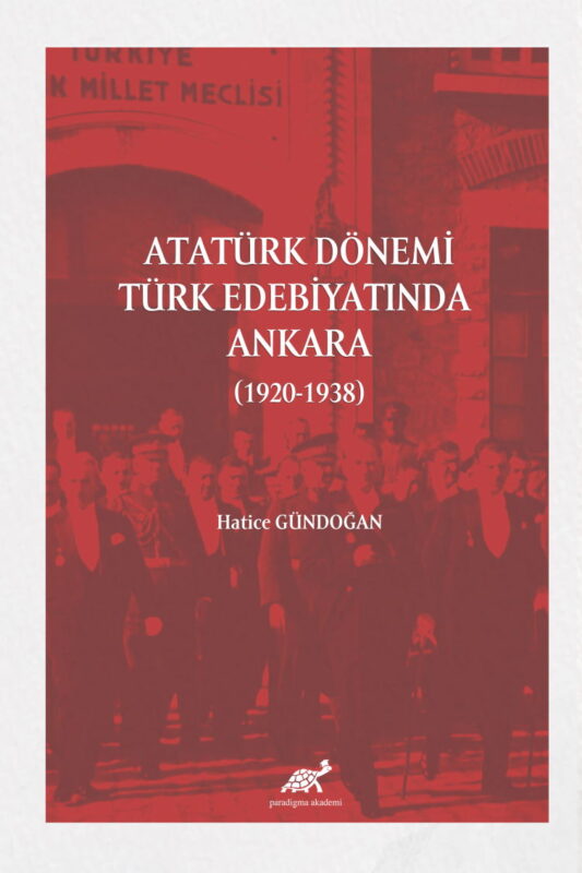Atatürk Dönemi Türk Edebiyatında Ankara (1920-1938 )