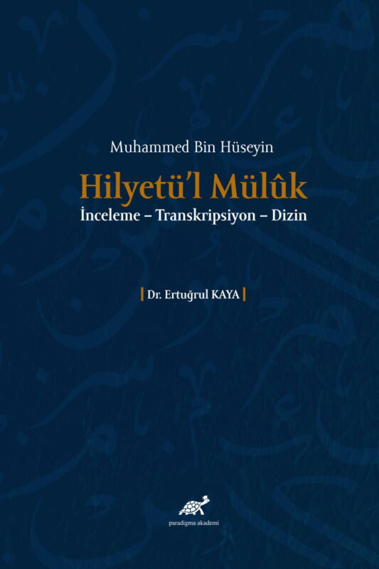 Muhammed Bin Hüseyin – Hilyetü’l Mülûk İnceleme – Transkripsiyon – Dizin