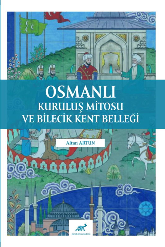 Osmanlı Kuruluş Mitosu ve Bilecik Kent Belleği