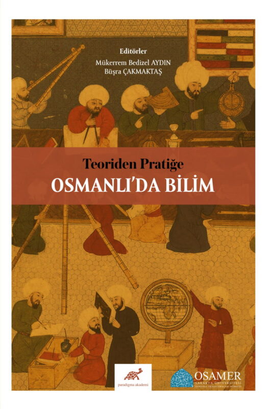Teoriden Pratiğe Osmanlı’da Bilim