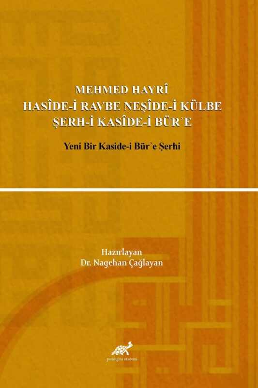 Mehmed Hayri Haside-i Ravbe Neşide-i Külbe Şerh-i Kaside-i Bür’e Yeni Bir Kaside-i Bür’e Şerhi