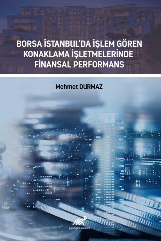 Borsa İstanbul’da İşlem Gören Konaklama İşletmelerinde Finansal Performans