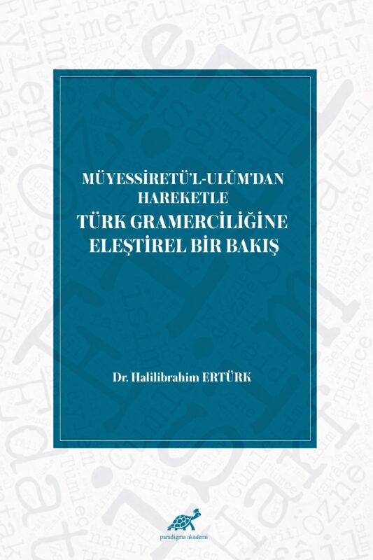 Müyessiretü’l-Ulum’dan Hareketle Türk Gramerciliğine Eleştirel Bir Bakış