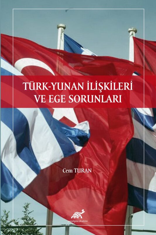 Türk-Yunan İlişkileri ve Ege Sorunları