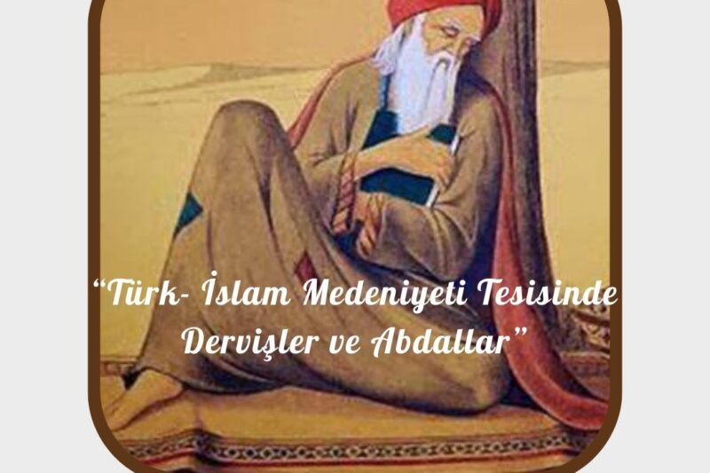 Kitap Çağrısı | “Türk- İslam Medeniyeti Tesisinde Dervişler ve Abdallar” |
