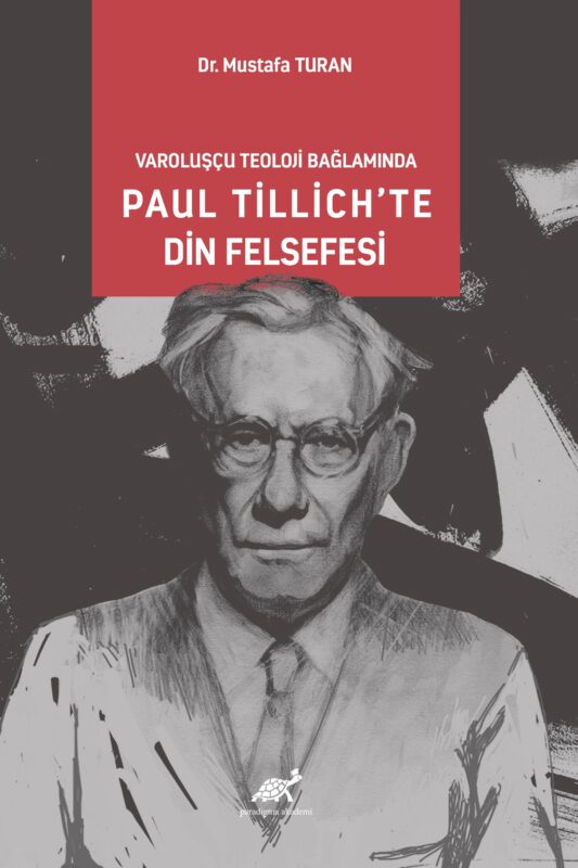 Varoluşcçu Teoloji Bağlamında Paul Tillich’te Din Felsefesi