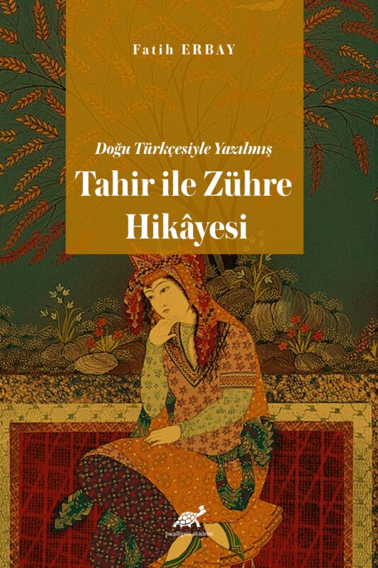 Doğu Türkçesiyle Yazılmış Tahir ile Zühre Hikâyesi