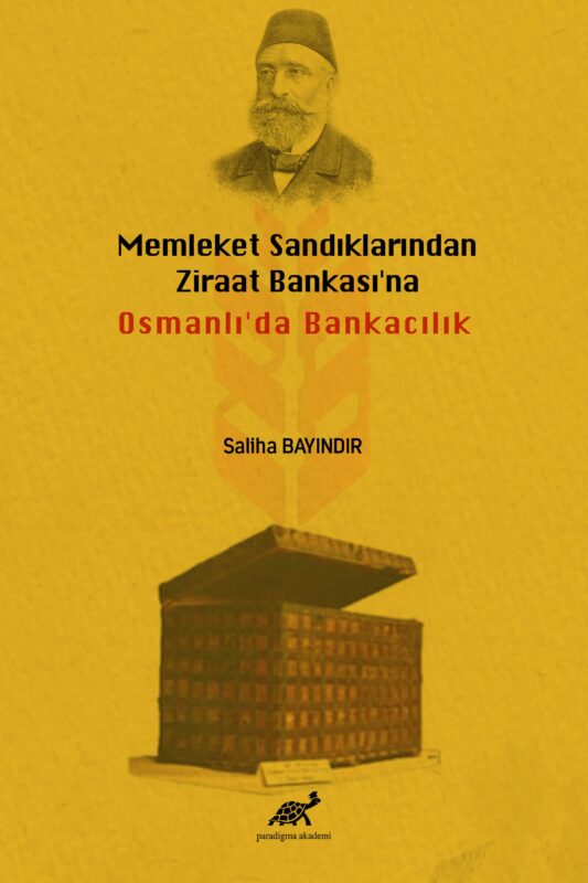 Memleket Sandıklarından Ziraat Bankası’na Osmanlı’da Bankacılık