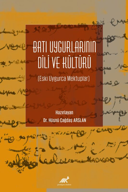 Batı Uygurlarının Dili ve Kültürü  Eski Uygurca Mektuplar