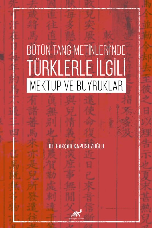 Bütün Tang Metinleri’nde Türklerle İlgili Mektup Ve Buyruklar