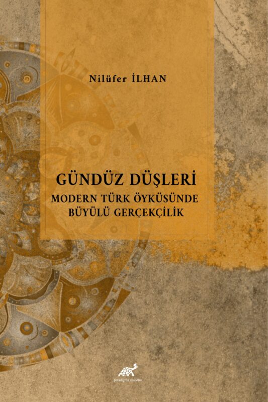 Gündüz Düşleri Modern Türk Öyküsünde Büyülü Gerçeklik