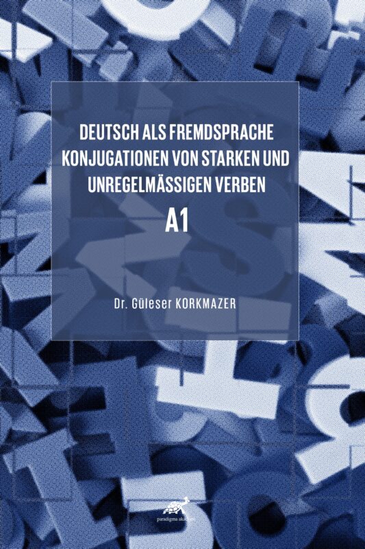 Deutsch als Fremdsprache Konjugationen von starken und unregelmäßigen Verben A1