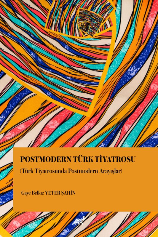 Postmodern Türk Tiyatrosu   (Türk Tiyatrosunda Postmodern Arayışlar)