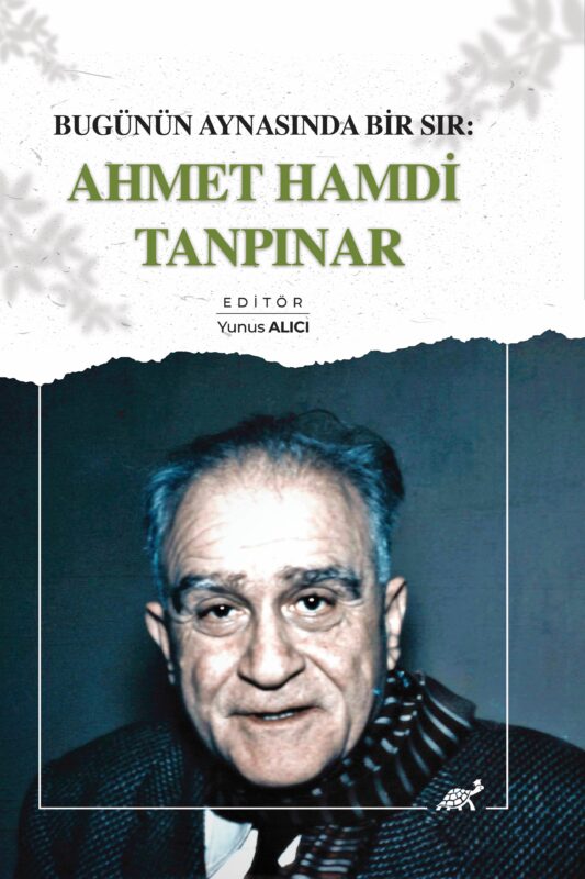 Bugünün Aynasında Bir Sır: Ahmet Hamdi Tanpınar