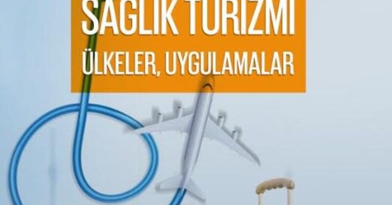 Uluslararası Sağlık Turizmi: Ülkeler, Uygulamalar