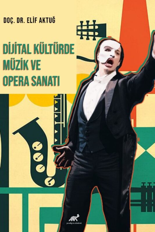 Dijtal Kültürde Müzik ve Opera Sanatı