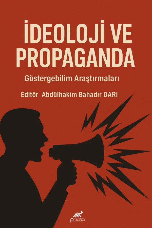 İDEOLOJİ VE PROPAGANDA Göstergebilim Araştırmaları