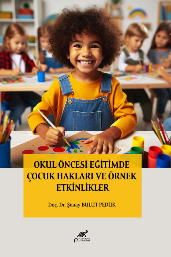OKUL ÖNCESİ EĞİTİMDE ÇOCUK HAKLARI VE ÖRNEK ETKİNLİKLER