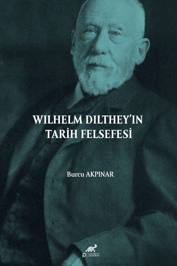 WILHELM DILTHEY’IN TARİH FELSEFESİ