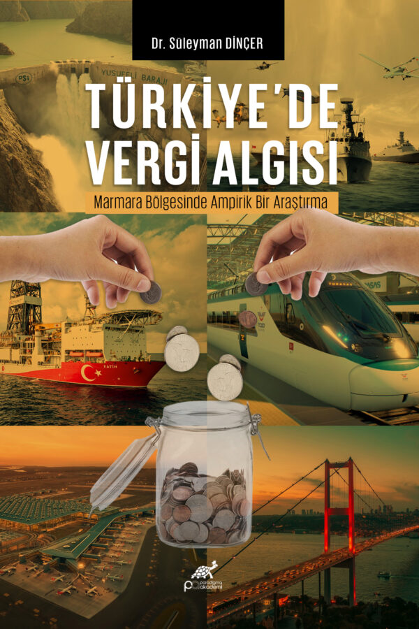 TÜRKİYE’DE VERGİ ALGISI: MARMARA BÖLGESİ’NDE AMPİRİK BİR ARAŞTIRMA