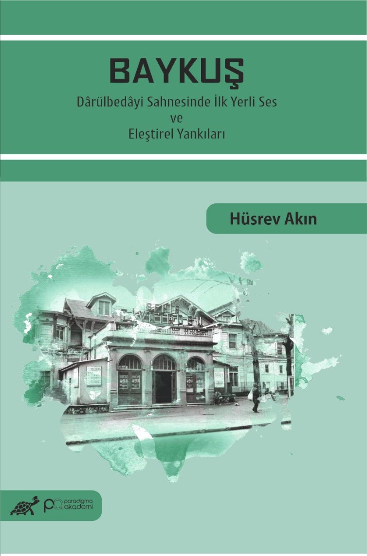 BAYKUŞ Dârülbedâyi Sahnesinde İlk Yerli Ses ve ELEŞTİREL YANKILARI