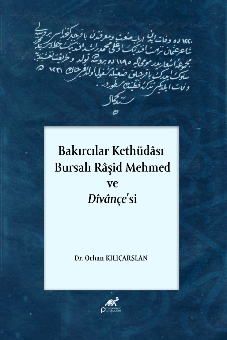 Bakırcılar Kethüdâsı BURSALI RÂŞİD MEHMED VE DÎVÂNÇE’Sİ