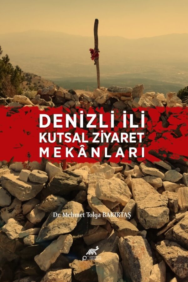 DENİZLİ İLİ KUTSAL ZİYARET MEKÂNLARI