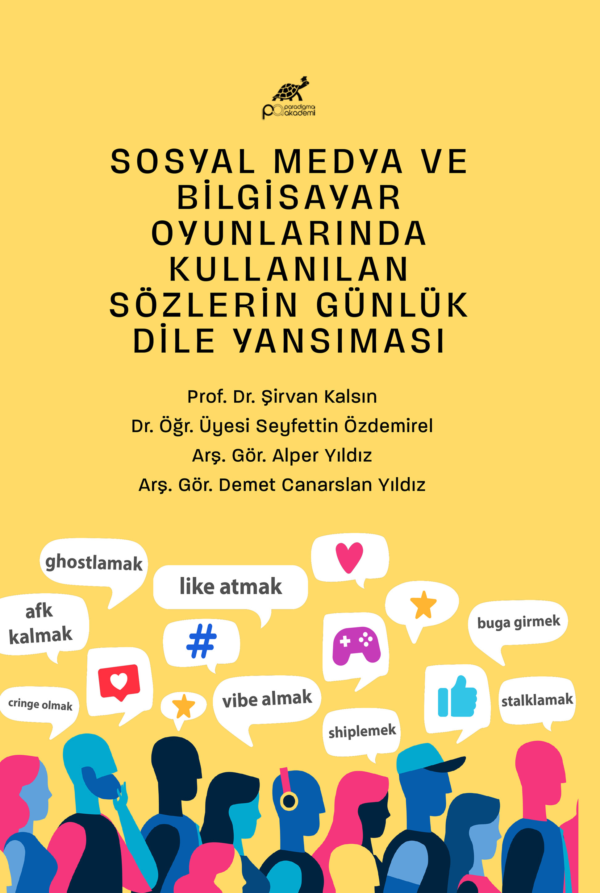 SOSYAL MEDYA VE BİLGİSAYAR OYUNLARINDA KULLANILAN SÖZLERİN GÜNLÜK DİLE YANSIMASI