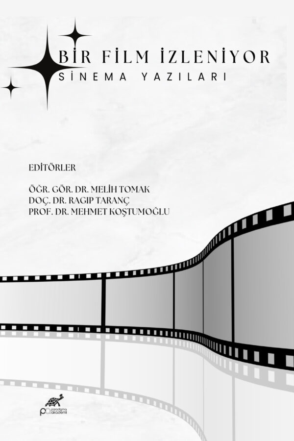 BİR FİLM İZLENİYOR “Sinema Yazıları”