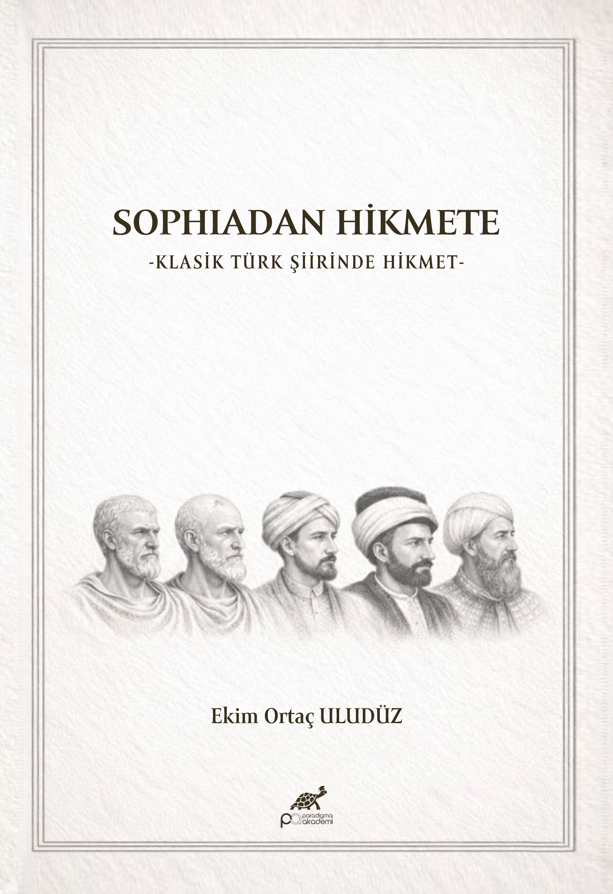 SOPHIADAN HİKMETE KLASİK TÜRK ŞİİRİNDE HİKMET