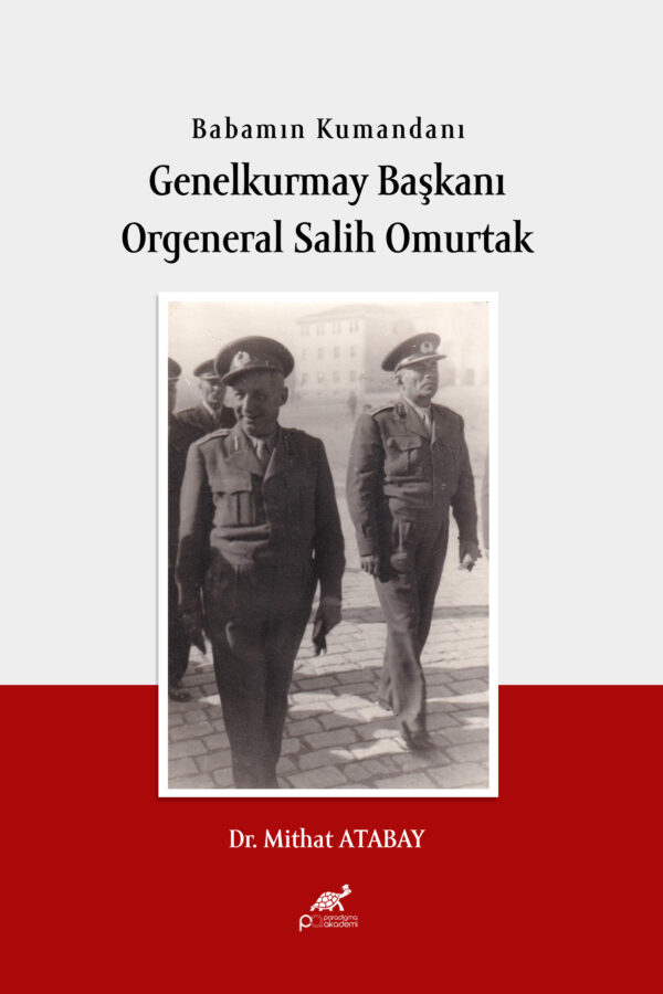 Babamın Kumandanı Genelkurmay Başkanı Orgeneral Salih Omurtak
