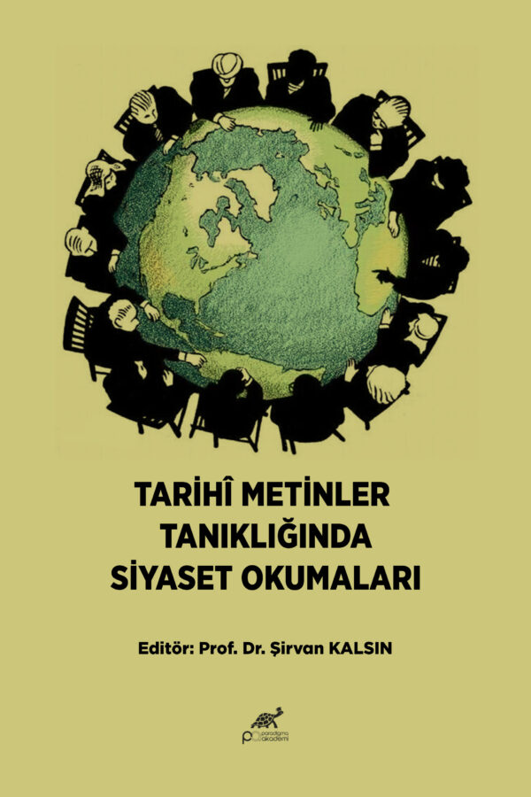 TARİHÎ METİNLER TANIKLIĞINDA SİYASET OKUMALARI