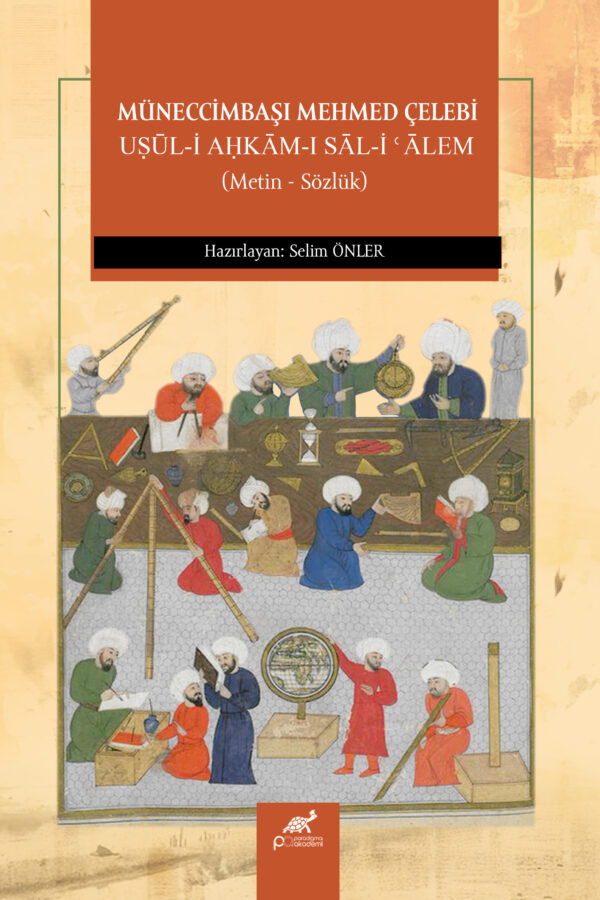 MÜNECCİMBAŞI MEHMED ÇELEBİ UŚŪL-İ AĤKĀM-I SĀL-İ ‘ĀLEM (Metin – Sözlük)