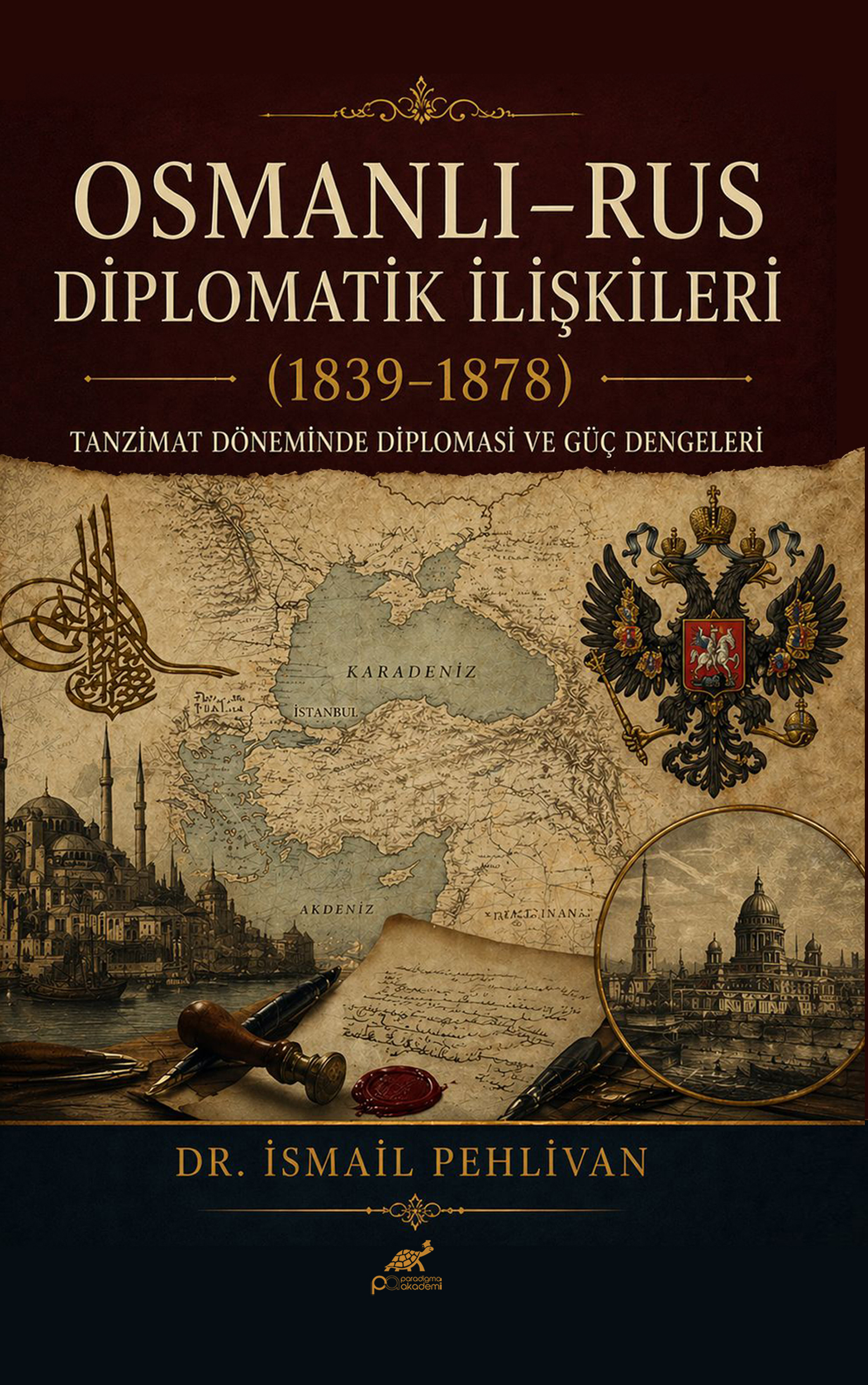 OSMANLI - RUS DİPLOMATİK İLİŞKİLERİ (1839-1878)