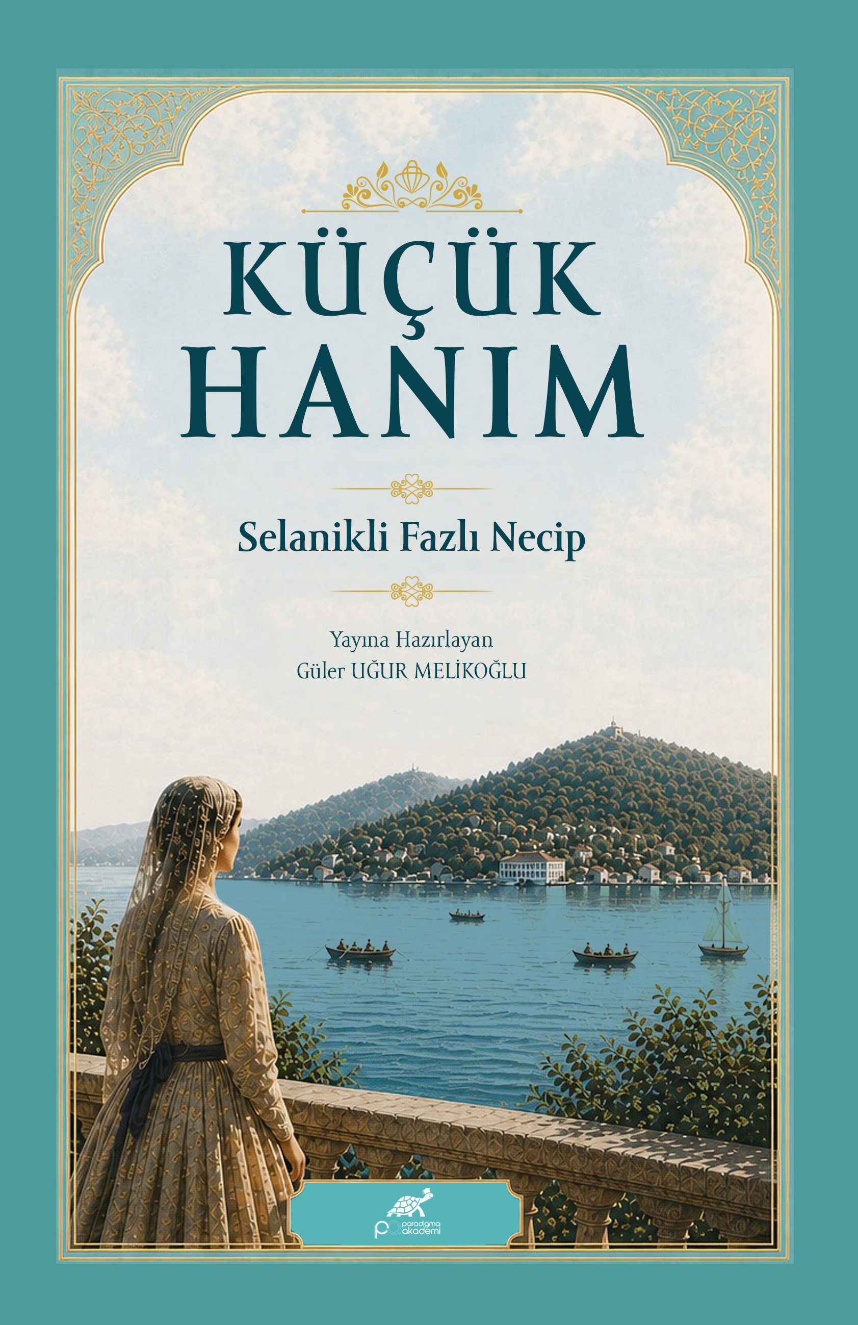 KÜÇÜK HANIM Selanikli Fazıl Necip