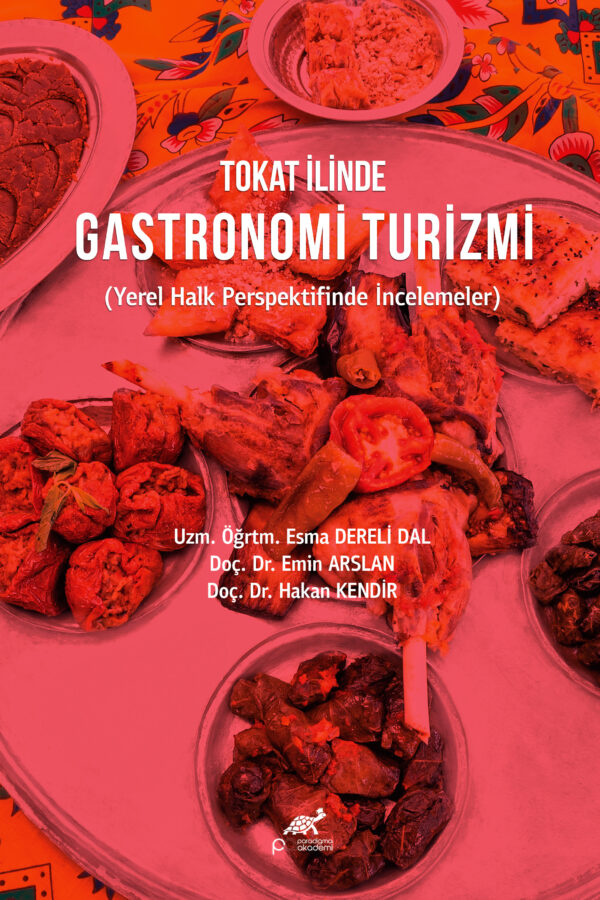 TOKAT İLİNDE GASTRONOMİ TURİZMİ (Yerel Halk Perspektifinde İncelemeler)