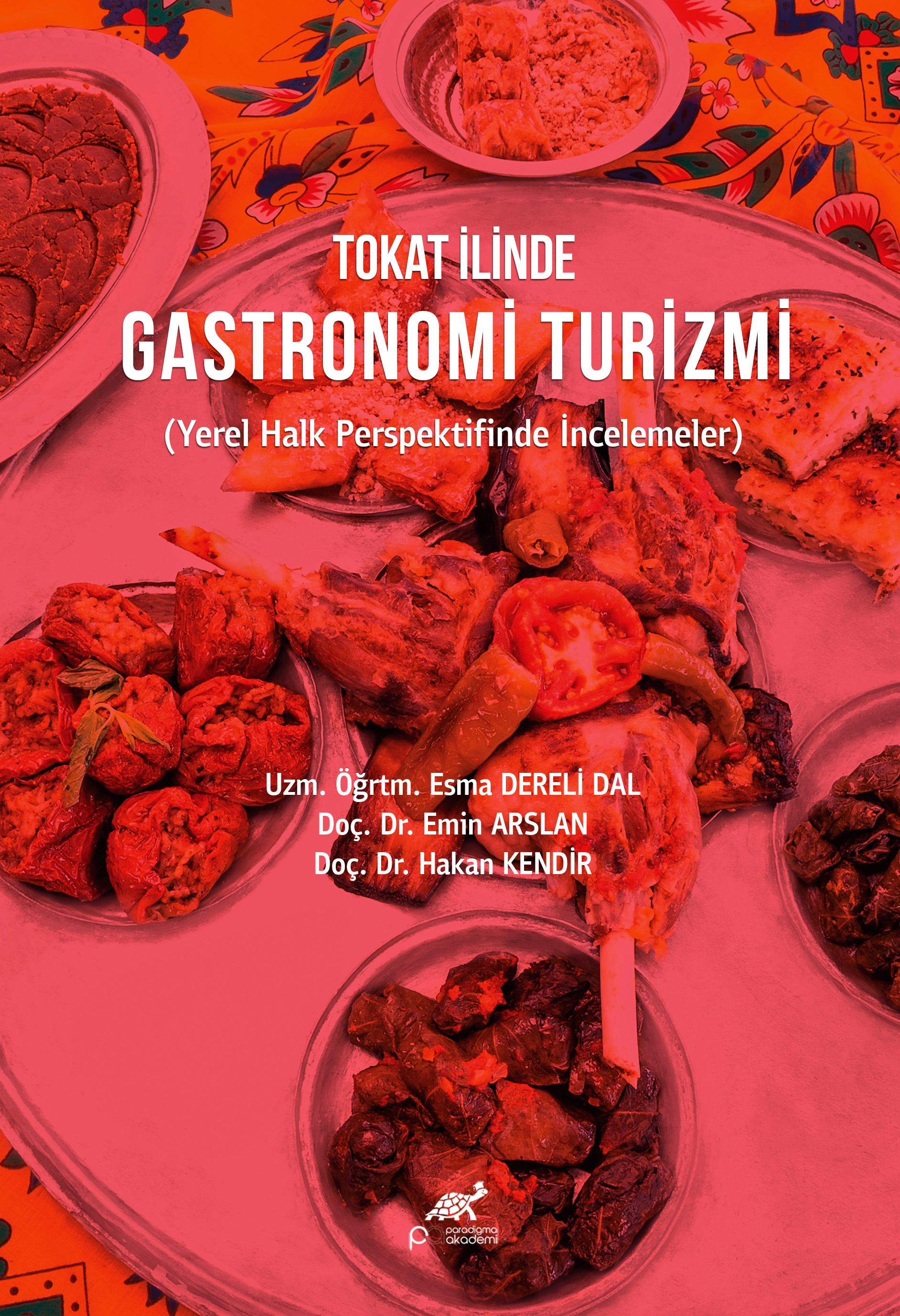 TOKAT İLİNDE GASTRONOMİ TURİZMİ (Yerel Halk Perspektifinde İncelemeler)