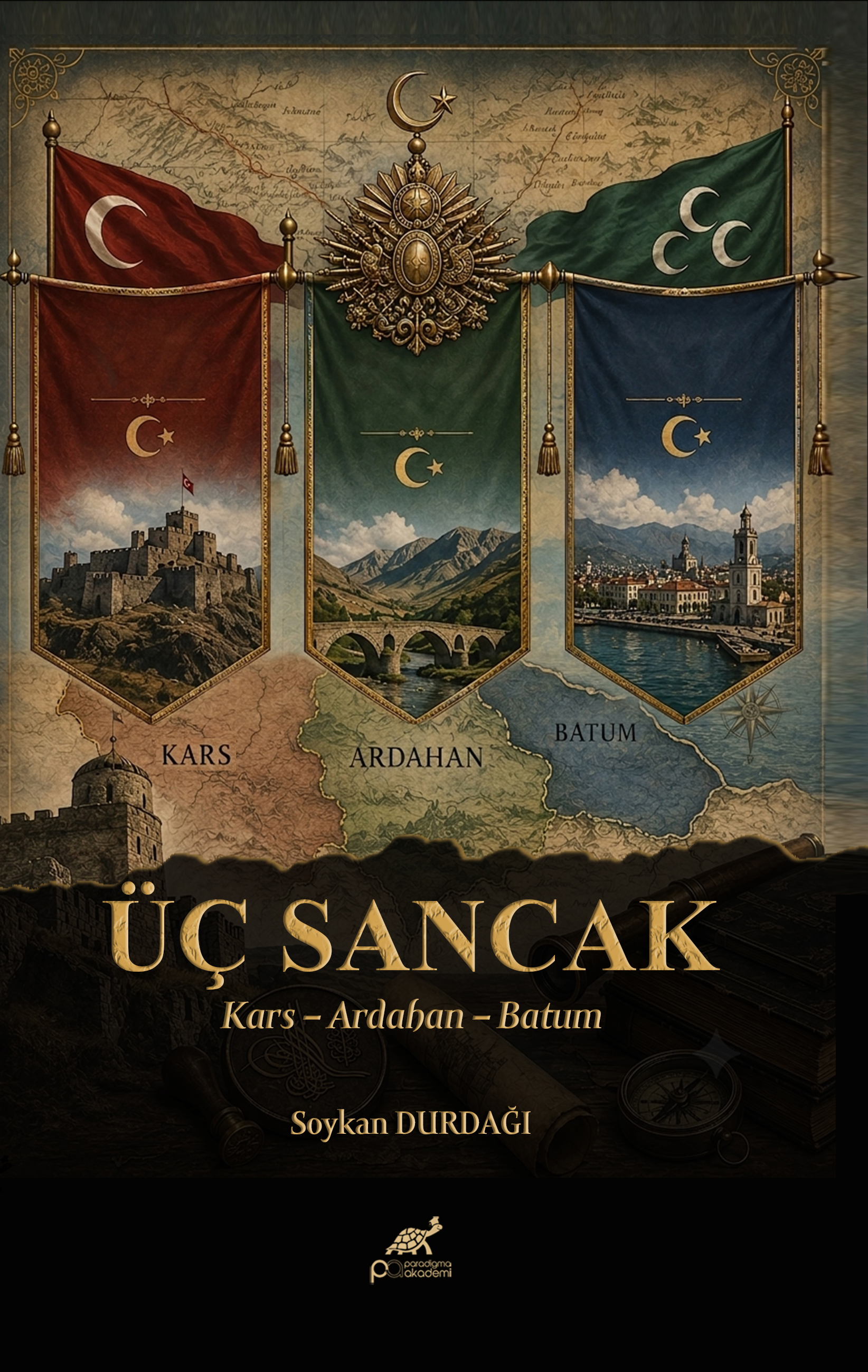 ÜÇ SANCAK Kars – Ardahan – Batum Bir Cumhuriyetin Son Nöbeti