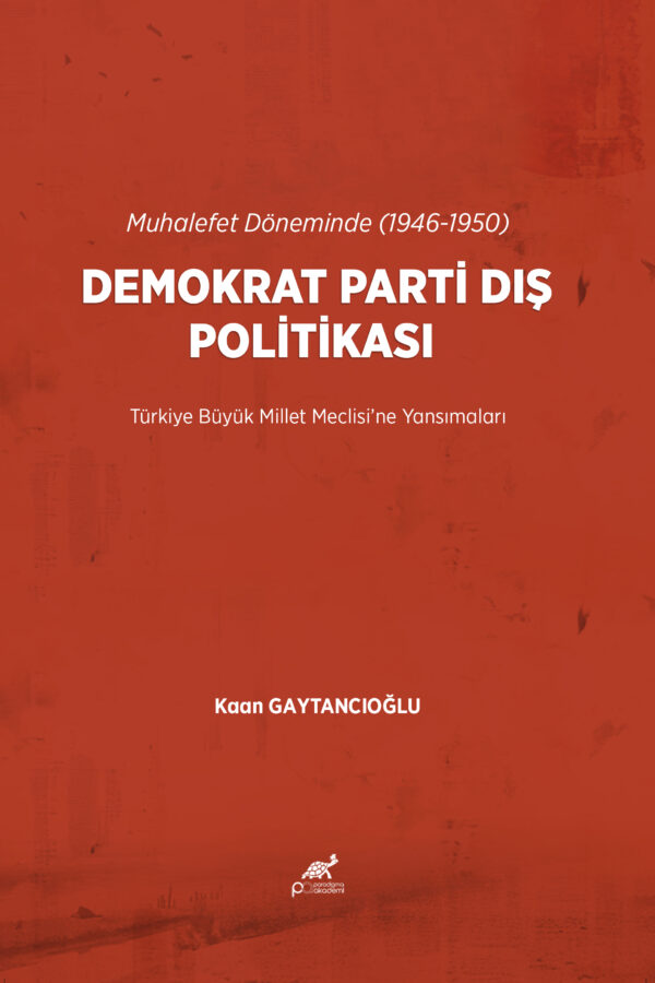 Muhalefet Döneminde (1946-1950) DEMOKRAT PARTİ DIŞ POLİTİKASI