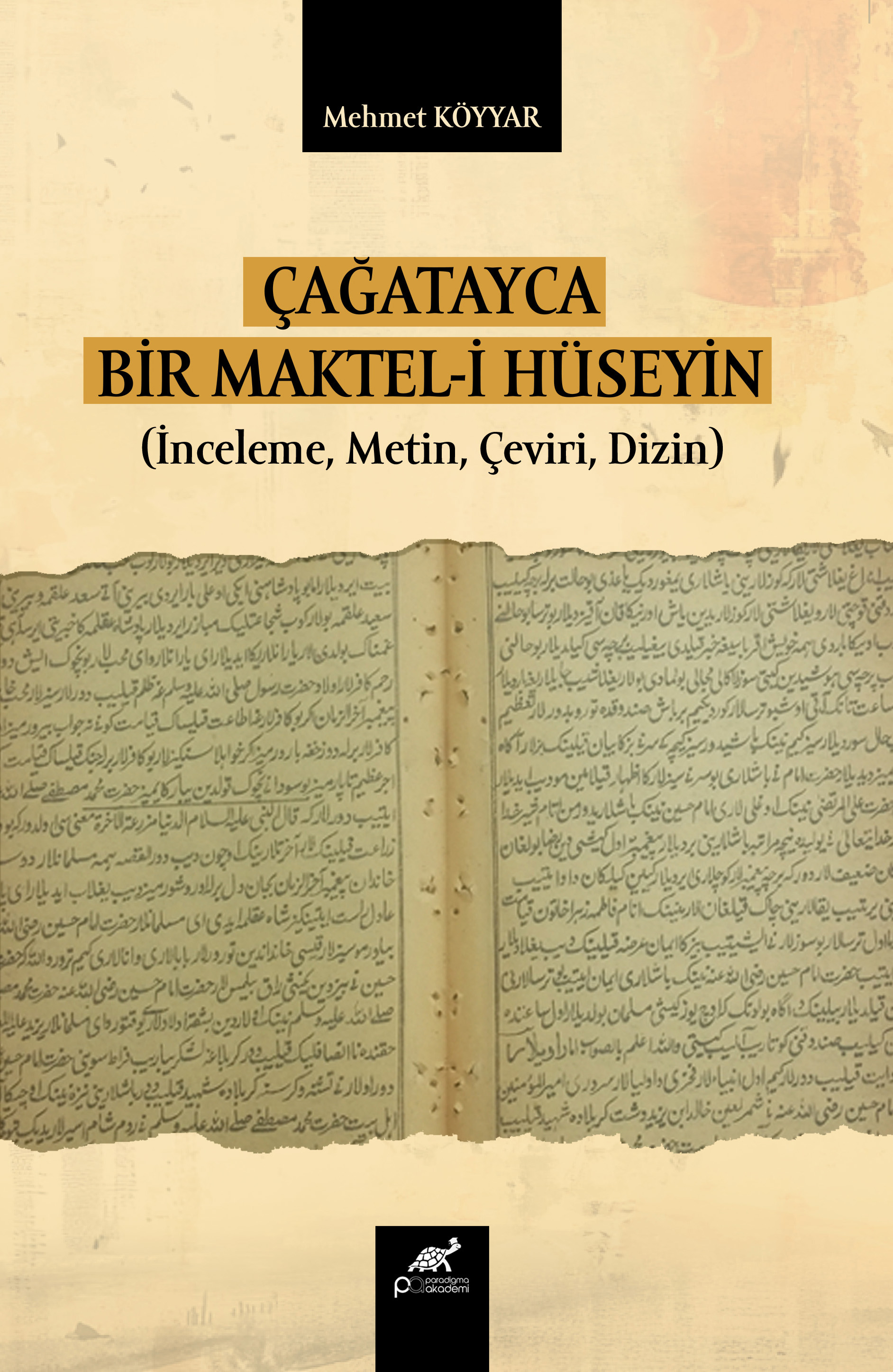 ÇAĞATAYCA BİR MAKTEL-İ HÜSEYİN (İnceleme, Metin, Çeviri, Dizin)