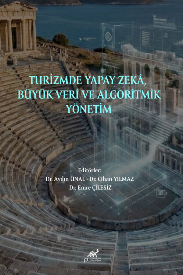 TURİZMDE YAPAY ZEKÂ, BÜYÜK VERİ VE ALGORİTMİK YÖNETİM