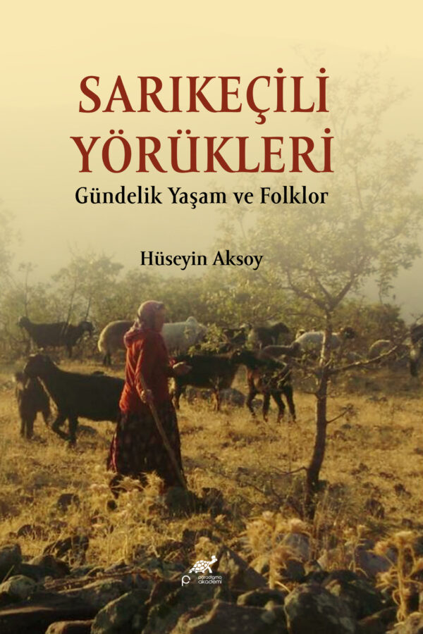 SARIKEÇİLİ YÖRÜKLERİ Gündelik Yaşam ve Folklor