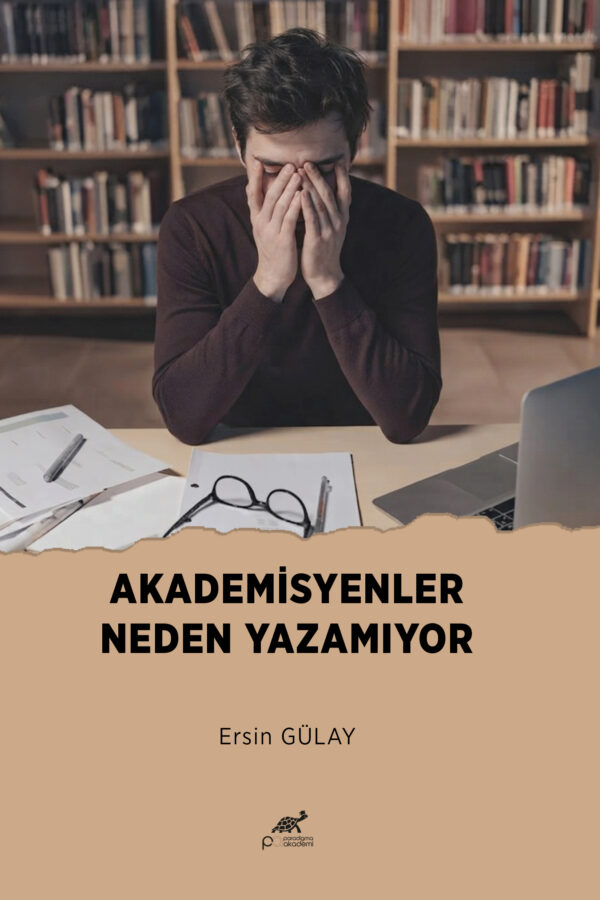 AKADEMİSYENLER NEDEN YAZAMIYOR